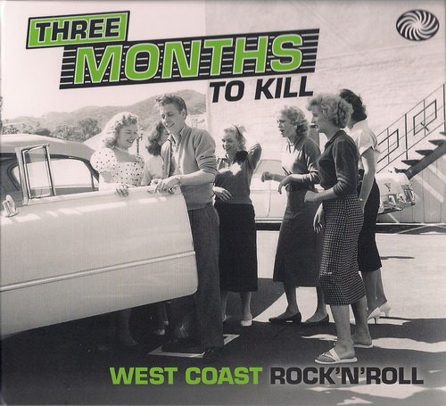 VA - Three Months To Kill (West Coast Rock'n'Roll) (2011)