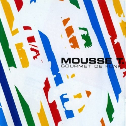 Mousse T. - Gourmet De Funk (2002)