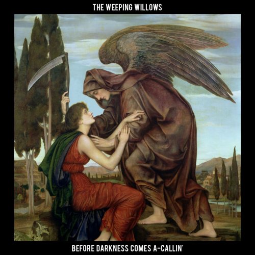 The Weeping Willows - Before Darkness Comes A-Callin' (2016)