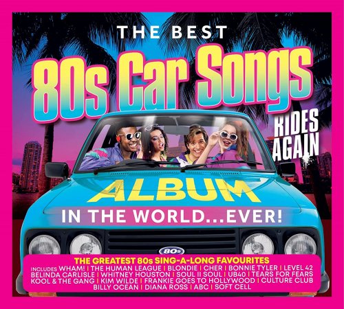 VA - The Best 80s Car Songs Album In The World... Ever! (Rides Again) [3CD] (2022)