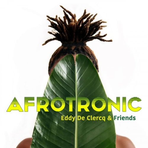 Eddy De Clercq & Friends - Afrotronic (2022) [Hi-Res]