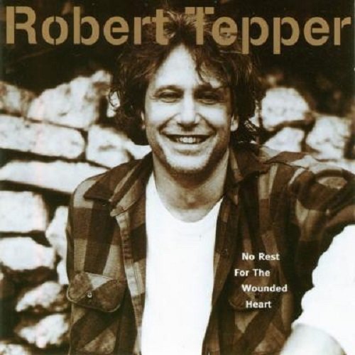 Robert Tepper - No Rest For The Wounded Heart (1996)