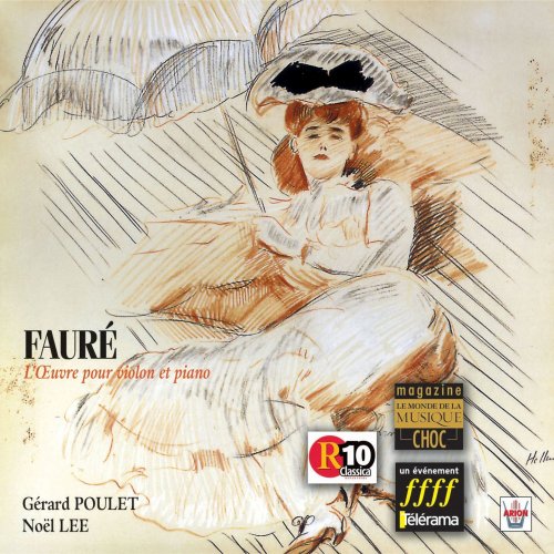 Gérard Poulet, Noël Lee - Gabriel Fauré: Intégrale de l'œuvre pour violon & piano (1994)