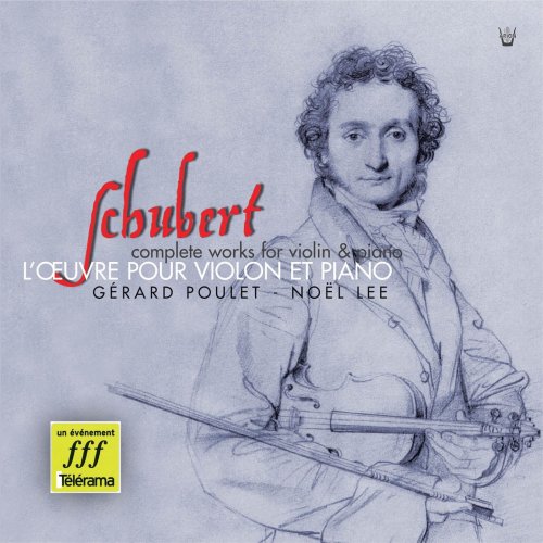 Gérard Poulet, Noël Lee - Franz Schubert: Intégrale de l'œuvre pour violon et piano (1986)