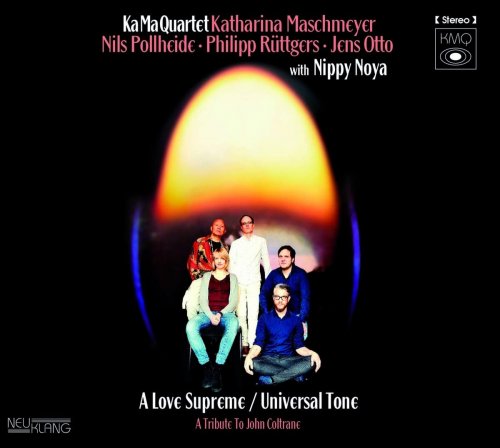 KA MA Quartet, Nippy Noya - A Love Supreme / Universal Tone (2016) [Hi-Res]