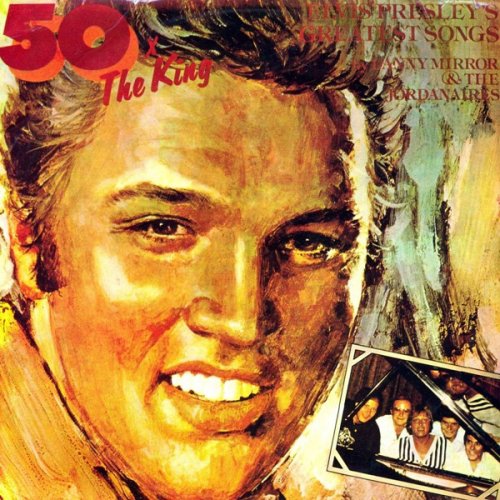 Danny Mirror & The Jordanaires - 50x The King - Elvis Presley's Greatest Songs (1984) LP