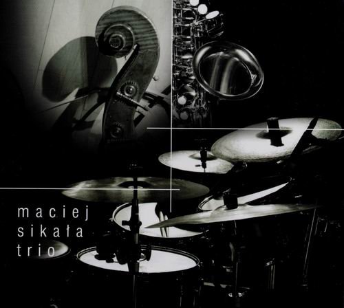 Maciej Sikala Trio - Maciej Sikala Trio (2008)