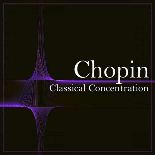 VA - Chopin: Classical Concentration (2022) FLAC