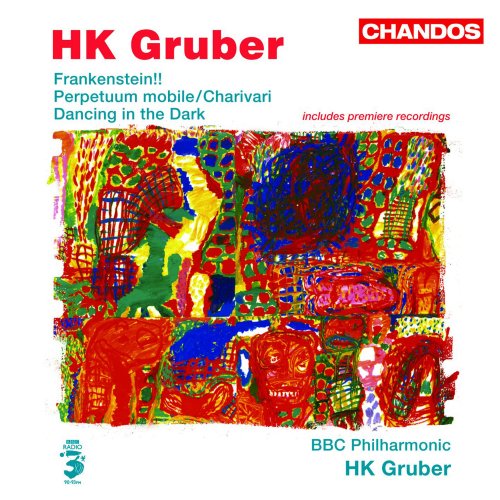 HK Gruber & BBC Philharmonic Orchestra - Gruber: Frankenstein!!, Perpetuum mobile, Charivari & Dancing in the Dark (2022) [Hi-Res]
