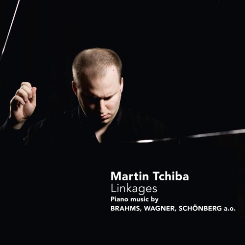 Martin Tchiba - Linkages - Piano music by Brahms, Wagner, Schönberg a.o. (2012)