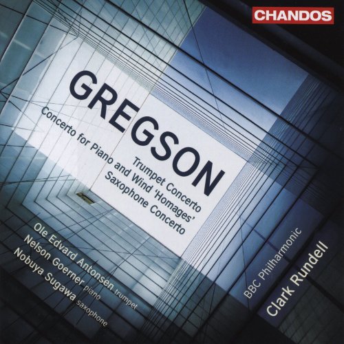 BBC Philharmonic & Clark Rundell - Gregson: Trumpet Concerto, Saxophone Concerto & Concerto for Piano and Wind (2022) [Hi-Res]