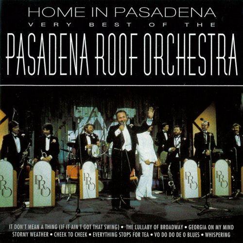 The Pasadena Roof Orchestra - Home In Pasadena - The Very Best ofthe Pasadena Roof Orchestra (2011)