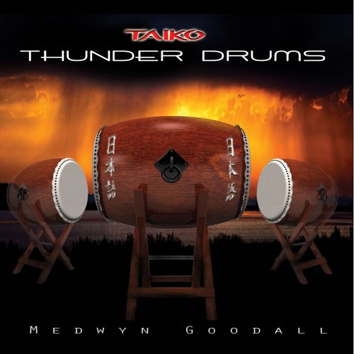 Medwyn Goodall - Thunder Drums (Taiko) (2012)