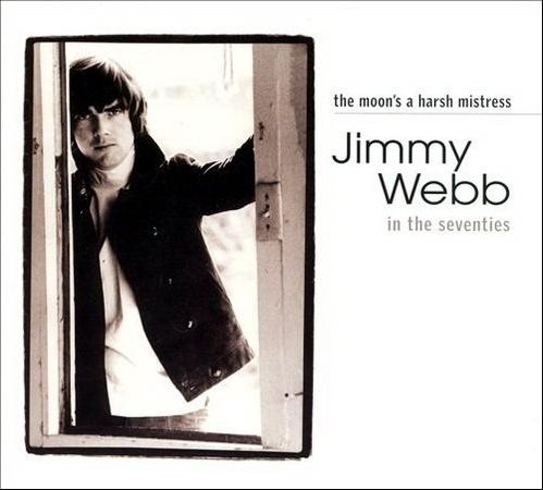 Jimmy Webb - The Moon's a Harsh Mistress: Jimmy Webb in the Seventies (2004) [5CD Box Set]