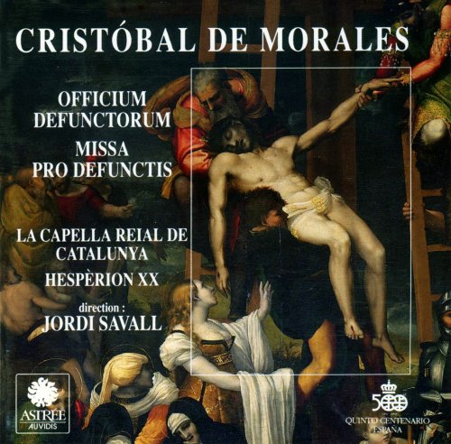 La Capella Reial de Catalunya, Hesperion XX, Jordi Savall - de Morales: Officium Defunctorum / Missa Pro Defunctis (1992)