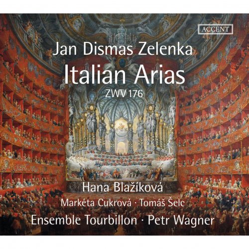 Hana Blazíková, Markéta Cukrová, Tomás Selc, Ensemble Tourbillon, Petr Wagner - Zelenka: Italian Arias, ZWV176 (2016)