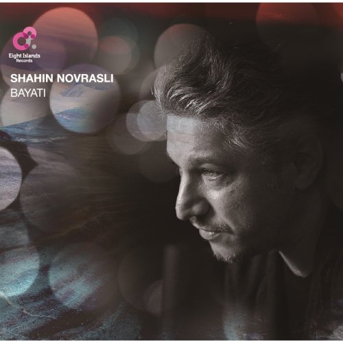 Shahin Novrasli - BAYATI (2022)