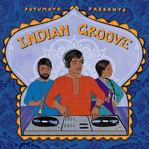 Various Artists - Putumayo Presents Indian Groove (2017)