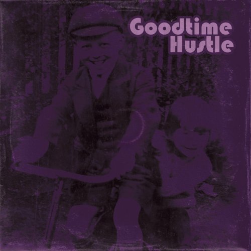 Goodtime Hustle - Goodtime Hustle (2022)