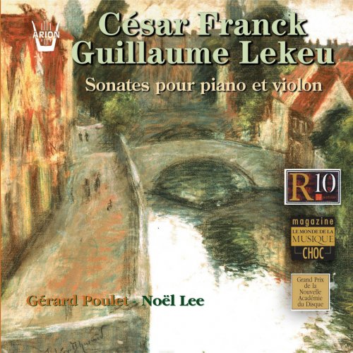 Gérard Poulet, Noël Lee - César Franck & Guillaume Lekeu: Sonates pour piano et violon (1993)