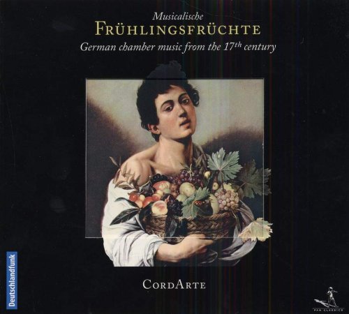 CordArte Ensemble - Musicalische FrühlingsFrüchte: German Chamber Music from the 17th Century (2006)