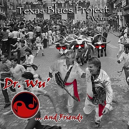 Dr. Wu' and Friends - Texas Blues Project Vol.2 (2010)