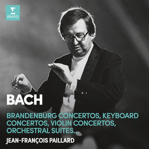 Jean-François Paillard - Bach: Brandenburg Concertos, Keyboard Concertos, Violin Concertos & Orchestral Suites (2022)