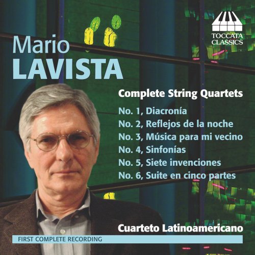 Cuarteto Latinoamericano - Mario Lavista: Complete string quartets (Intégrale) (2011)