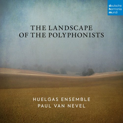Huelgas Ensemble & Paul Van Nevel - The Landscape of the Polyphonists (2022) [Hi-Res]