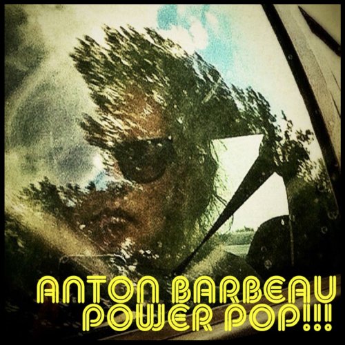 Anton Barbeau - Power Pop!!! (2022)