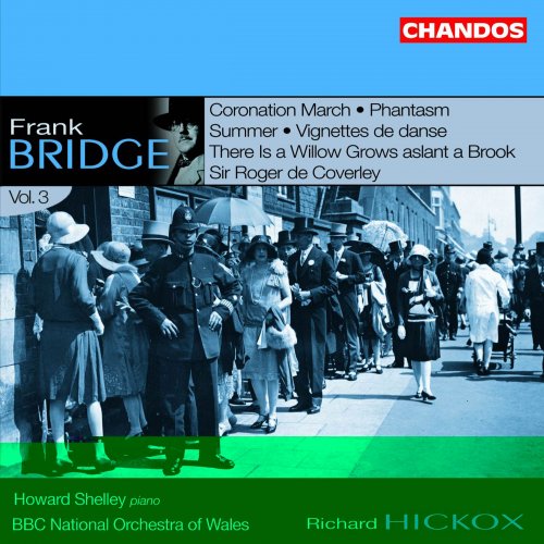 Richard Hickox, Howard Shelley - Frank Bridge: Orchestral Works, Volume 3 (2003)