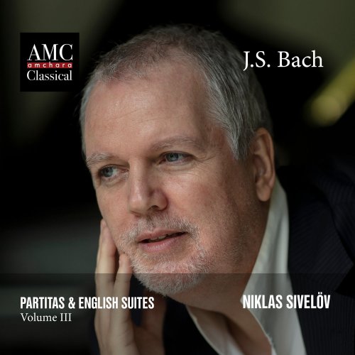 Niklas Sivelöv - J.S. Bach: Partitas & English Suites, Vol. 3 (2022) [Hi-Res]