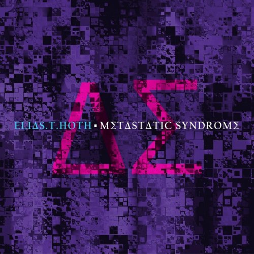 Elias. T. Hoth - Metastatic Syndrome (2020)