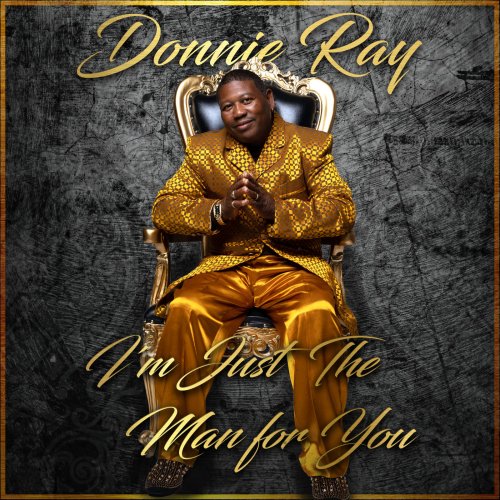 Donnie Ray - I'm Just The Man for You (2022)