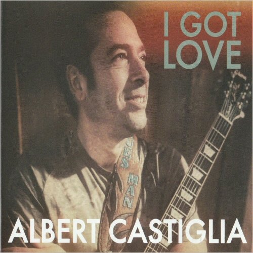 Albert Castiglia - I Got Love (2022) [CD Rip]