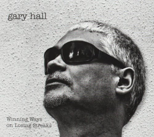 Gary Hall - Winning Ways On Losing Streaks (2013)