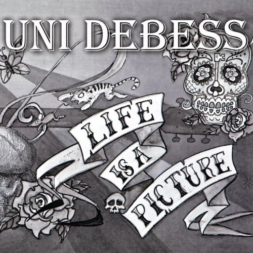 Uni Debess - Life Is a Picture (2011)