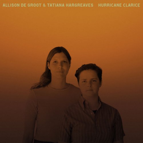 Allison de Groot & Tatiana Hargreaves - Hurricane Clarice (2022) Hi-Res