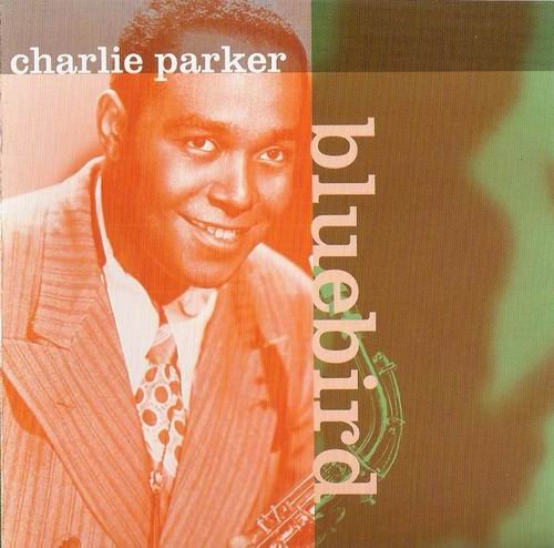 Charlie Parker - Bluebird (1999)