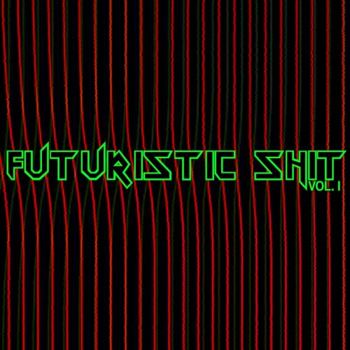 Atom™ - Futuristic Shit, Vol. 1 (2022)