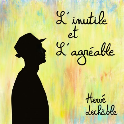 Hervé Lechable - L'inutile et l'agréable (2022) Hi-Res