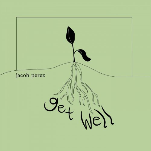 Jacob Perez - Get Well (2022)