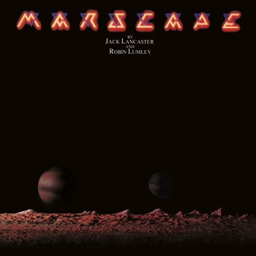 Jack Lancaster & Robin Lumley - Marscape (2022 Expanded & Remastered Edition) (1976/2022) Hi Res