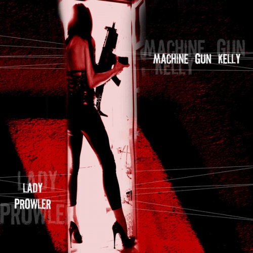 Machine Gun Kelly - Lady Prowler (2014)