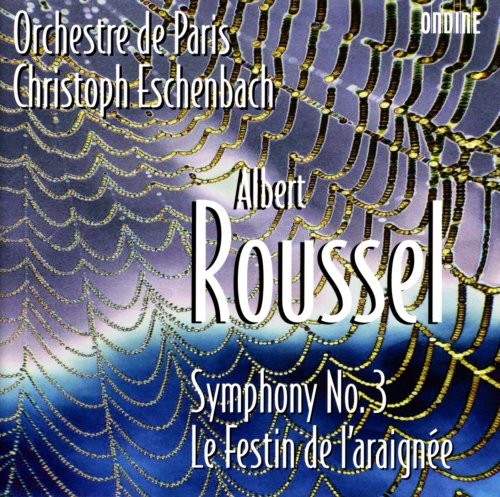 Orchestre de Paris, Christoph Eschenbach - Roussel: Symphony No.3 / Le Festin de l'araignée (2008)