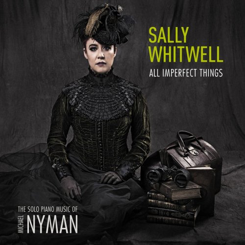 Sally Whitwell - All Imperfect Things: The Piano Music of Michael Nyman (2013)