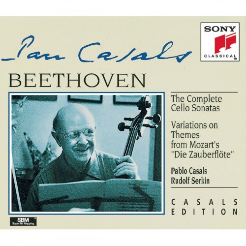 Pablo Casals - Beethoven: Complete Cello Sonatas & Variations on Zauberflöte Themes (1994)