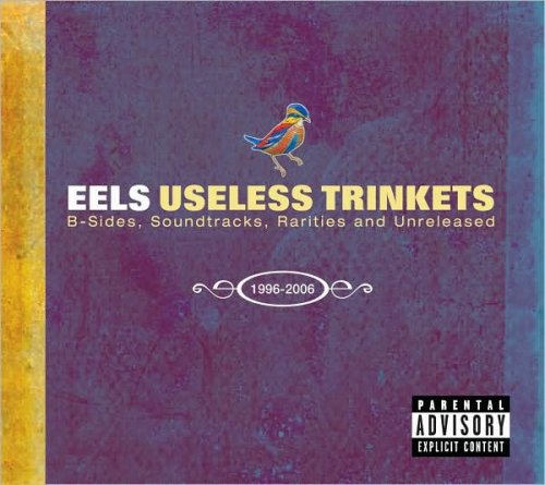 EELS - Useless Trinkets: B-Sides, Soundtracks, Rarities and Unreleased, 1996-2006 (2008)