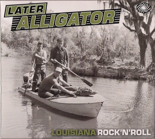 VA - Later Alligator (Louisiana Rock'n'Roll) [2CD] (2012)