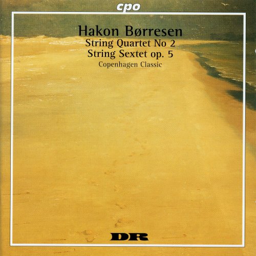 Copenhagen Classic - Børresen: String Sextet in G Major, Op. 5 & String Quartet No. 2 in C Minor (1999)